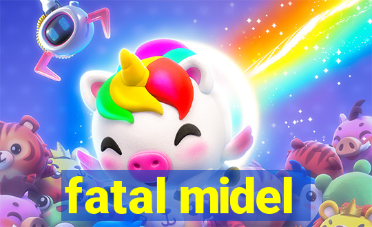 fatal midel